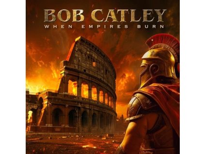 Bob Catley - When Empires Burn (CD)