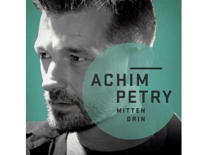 Achim Petry - Mittendrin (CD)