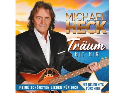 Michael Heck - Träum mit mir: Meine schönsten Lieder aus 25 Jahren (CD)