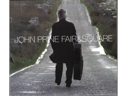 John Prine - Fair & Square (CD)