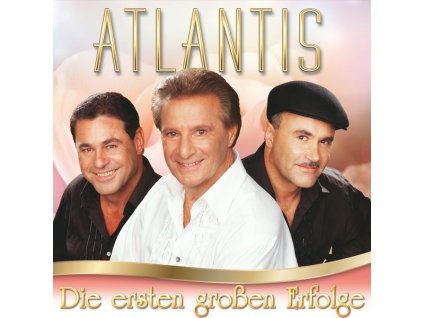 Atlantis - Die ersten großen Erfolge (CD)