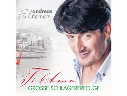 Andreas Fulterer - Ti Amo: Große Schlagererfolge (CD)