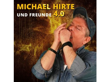 Michael Hirte - Michael Hirte und Freunde 4.0 (CD)