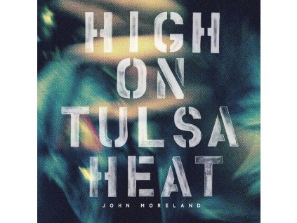John Moreland - High On Tulsa Heat (CD)