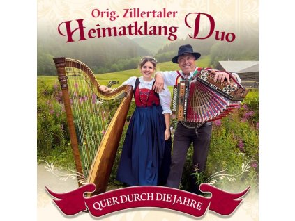 Original Zillertaler Heimatklang Duo - Quer durch die Jahre (CD)