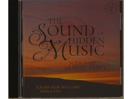 Hubert Parry (1848-1918) - Lieder "The Sound of Hidden Music (CD)