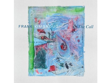 Frank Kimbrough (1956-2020) - The Call (CD)