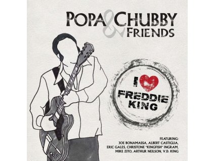 Popa Chubby (Ted Horowitz) - I Love Freddie King (CD)