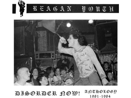 Reagan Youth - Disorder Now!: Anthology 1981 - 1984 (CD)
