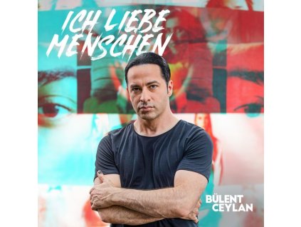 Bülent Ceylan - Ich liebe Menschen (CD)