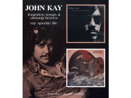 John Kay (ex-Steppenwolf) - Forgotten Songs & Unsung Heroes / My Sportin' Life (CD)