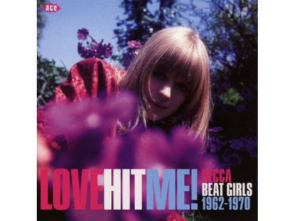 Love Hit Me! Decca Beat Girls 1962 - 1970 (CD)