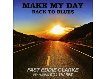 Fast Eddie Clarke - Make My Day, Back To Blues (CD)