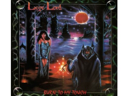 Liege Lord - Burn To My Touch (35th Anniversary Edition) (CD)