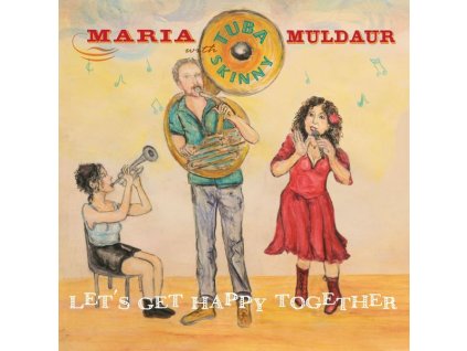 Maria Muldaur & Tuba Skinny - Let's Get Happy Together (CD)