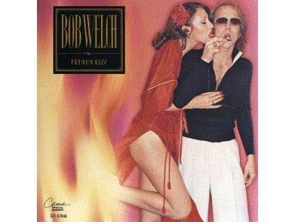 Bob Welch - French Kiss (CD)