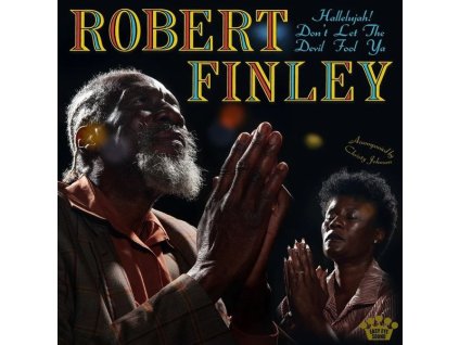 Robert Finley - Hallelujah! Don't Let The Devil Fool Ya (CD)