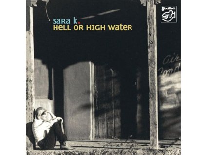 Sara K. - Hell Or High Water (SACD)