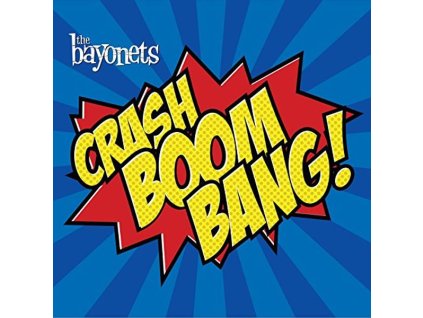 The Bayonets - Crash Boom Bang (CD)