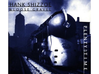 Hank Shizzoe - Plenty Of Time (CD)