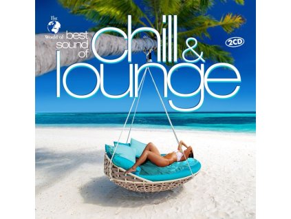 The World Of Best Sound Of Chill & Lounge (CD)