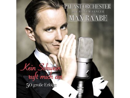 Max Raabe & Palastorchester - Kein Schwein ruft mich an: 50 große Erfolge (CD)
