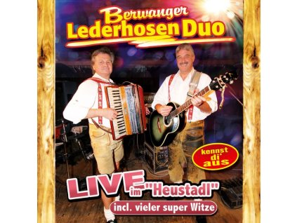 Berwanger Lederhosen Duo - Live im "Heustadl (CD)