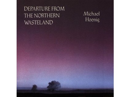 Michael Hoenig - Departure From The Northern Wasteland (CD)