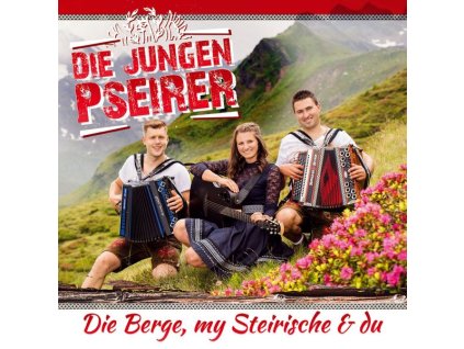 Die Jungen Pseirer - Die Berge, my Steirische & Du (CD)