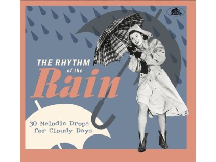 The Rhythm Of The Rain: 30 Melodic Drops For Cloudy Days (CD)
