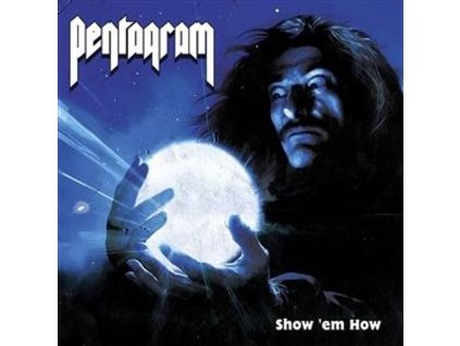 Pentagram - Show 'Em How (CD)