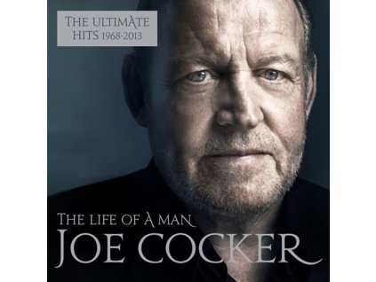 Joe Cocker - The Life Of A Man: The Ultimate Hits 1968 - 2013 (CD)