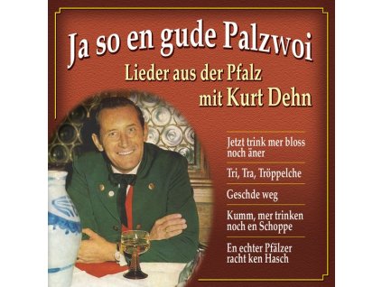 Kurt Dehn - Ja so en gude Palzwoi (CD)