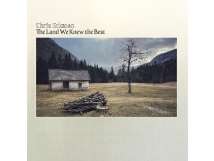 Chris Eckman (Walkabouts) - The Land We Knew The Best (CD)