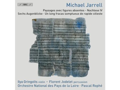 Michael Jarrell - Violinkonzert "Paysages avec figures absentes - Nachlese IV (SACD)
