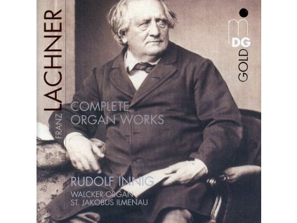 Franz Lachner (1803-1890) - Sämtliche Orgelwerke (CD)