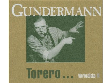Gerhard Gundermann & Seilschaft - Torero: Werkstücke III (CD)