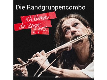 Die Randgruppencombo - Ich klemme die Zeiger fest: Das letzte Konzert aus dem Festsaal Kreuzberg 2022 (CD)