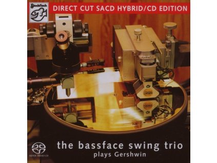 The Bassface Swing Trio - Plays Gershwin (SACD)
