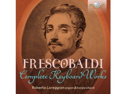 Girolamo Frescobaldi (1583-1643) - Frescobaldi Edition - Complete Keyboard Works (CD)