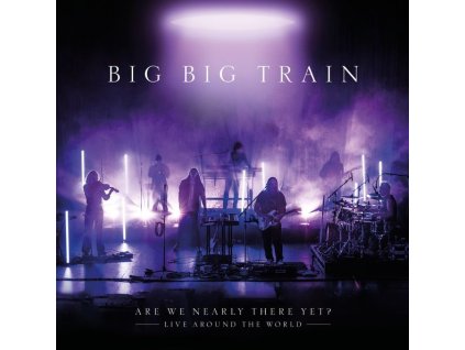 Big Big Train - Are We Nearly There Yet? - Live Around The World (CD)