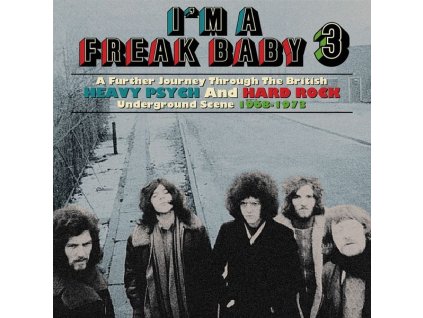 I'm A Freak Baby 3: A Further Journey Through The British Heavy Psych & Hard Rock Scene (CD)