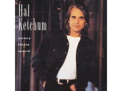 Hal Ketchum - Every Little Word CD