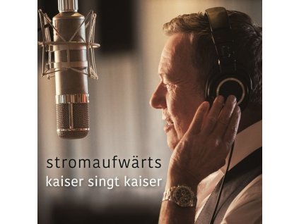 Roland Kaiser - Stromaufwärts - Kaiser singt Kaiser (CD)