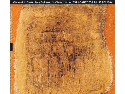 Wadada Leo Smith, Jack DeJohnette & Vijay Iyer - A Love Sonnet For Billie Holiday (CD)