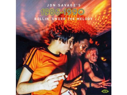 Jon Savage's 1986-1990 - Rollin' Under The Melody (CD)