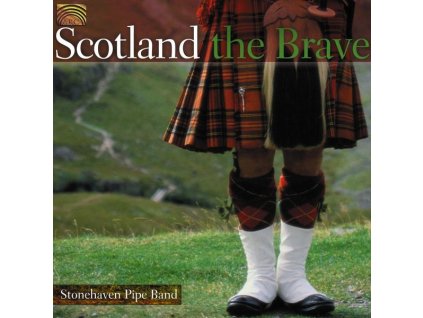 Stonehaven Pipe Band - Scotland The Brave (CD)