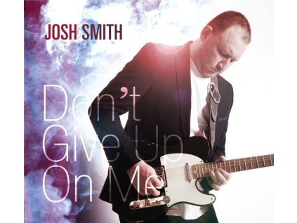 Josh Smith - Don't Give Up On Me (CD)
