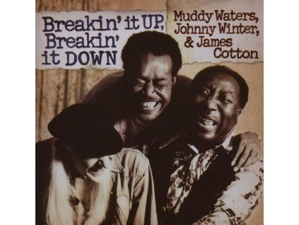 Muddy Waters, Johnny Winter & James Cotton - Breakin' It Up, Breakin' It Down (CD)
