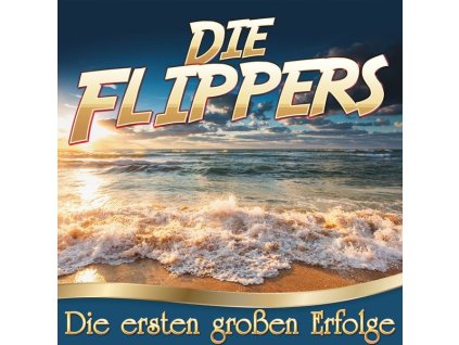 Die Flippers - Die ersten großen Erfolge (CD)